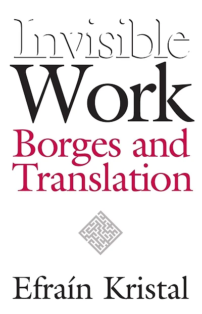 Invisible Work: Borges and Translation