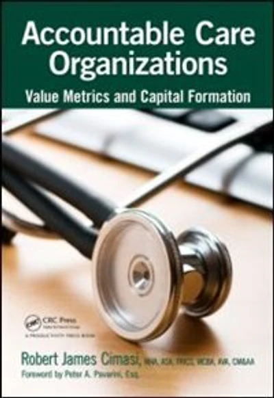 Accountable Care Organizations: Value Metrics And Capital Formation