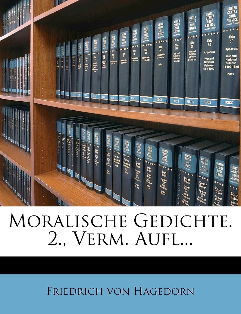 Moralische Gedichte. 2., Verm. Aufl...