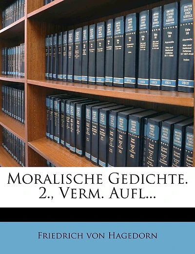 Moralische Gedichte. 2., Verm. Aufl...
