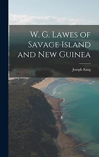 W. G. Lawes of Savage Island and New Guinea