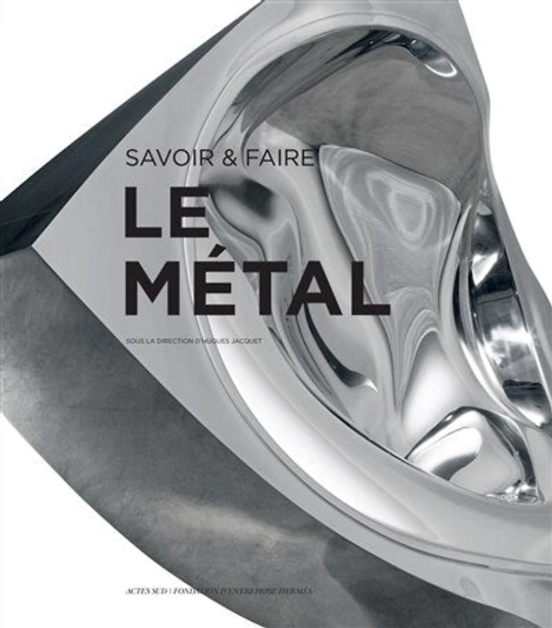 Le métal: savoir & faire