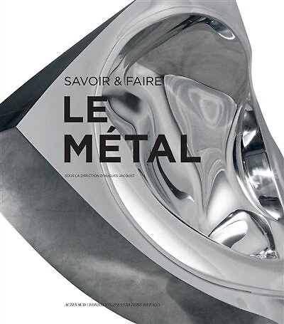 Le métal: savoir & faire