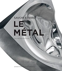 Le métal: savoir & faire