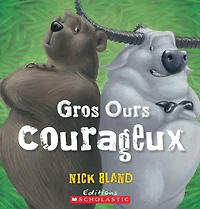 Gros Ours courageux