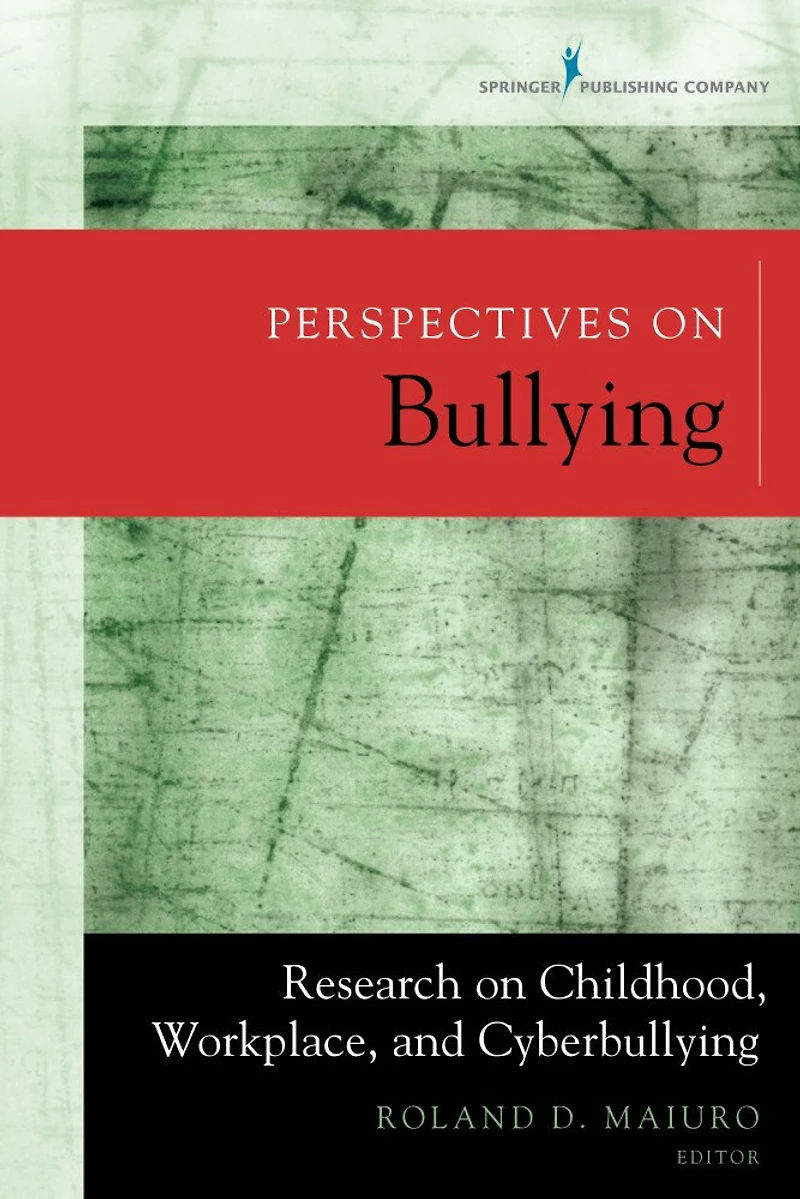 Perspectives on Bullying: Research Childhood, Workplace, and Cyberbullying