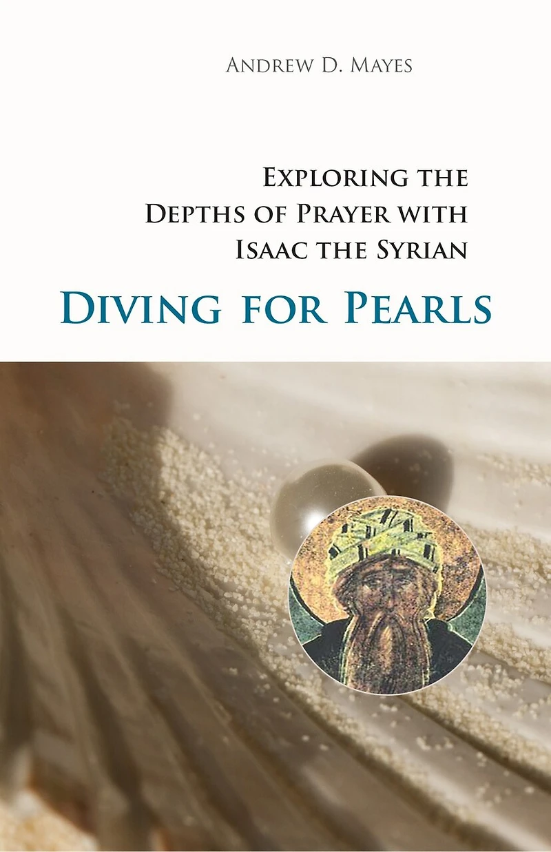 Diving for Pearls: Exploring the Depths of Prayer with Isaac Syrian Volume 63