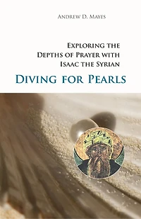 Diving for Pearls: Exploring the Depths of Prayer with Isaac Syrian Volume 63