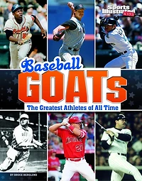 Baseball GOATs: The Greatest Athletes of All Time