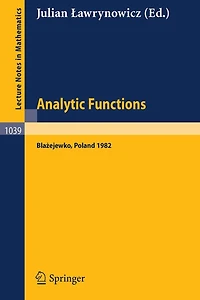 Analytic Functions Blazejewko 1982: Proceedings of a Conference held in Blazejewko, Poland, August 19-27, 1982