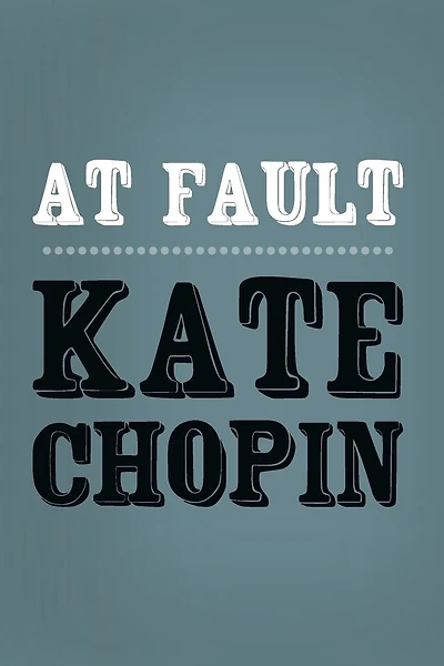 At Fault: Original and Unabridged