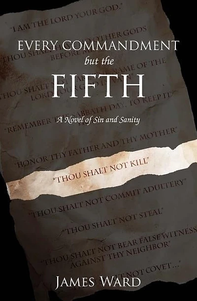 Every Commandment but the Fifth: A novel of sin and sanity