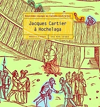 Jacques Cartier à Hochelaga: deuxième voyage au Canada : extraits