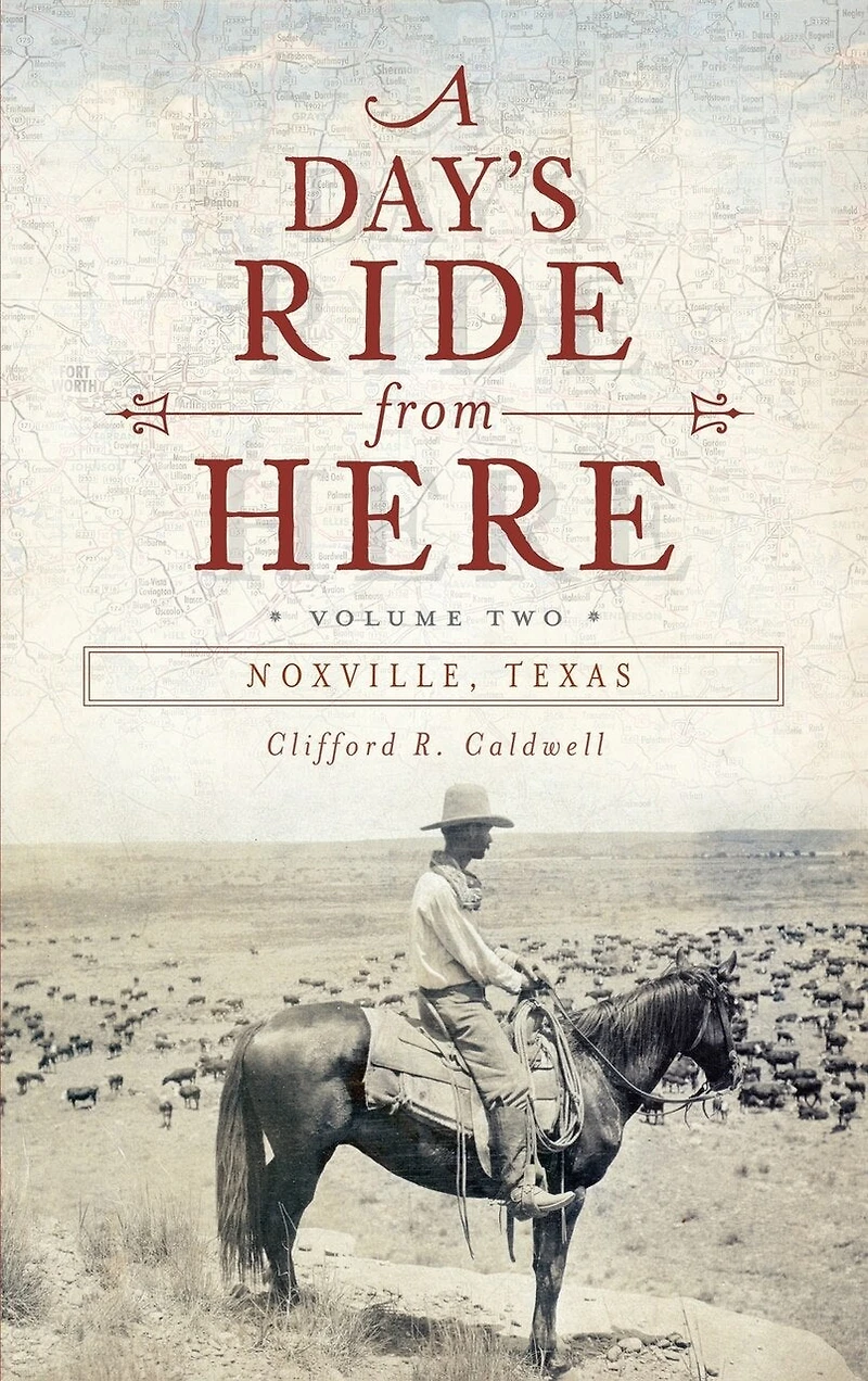 A Day's Ride from Here Volume 2: Noxville, Texas
