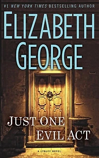 Just One Evil Act: An Inspector Lynley Novel