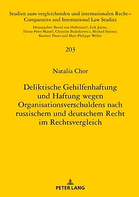 Deliktische Gehilfenhaftung und Haftung wegen Organisationsverschuldens nach russischem deutschem Recht im Rechtsvergleich