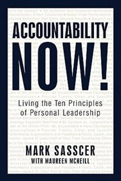 Accountability Now!: Living The Ten Principles Of Personal Leadership