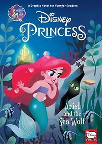 Disney Princess: Ariel and the Sea Wolf (Younger Readers Graphic Novel)