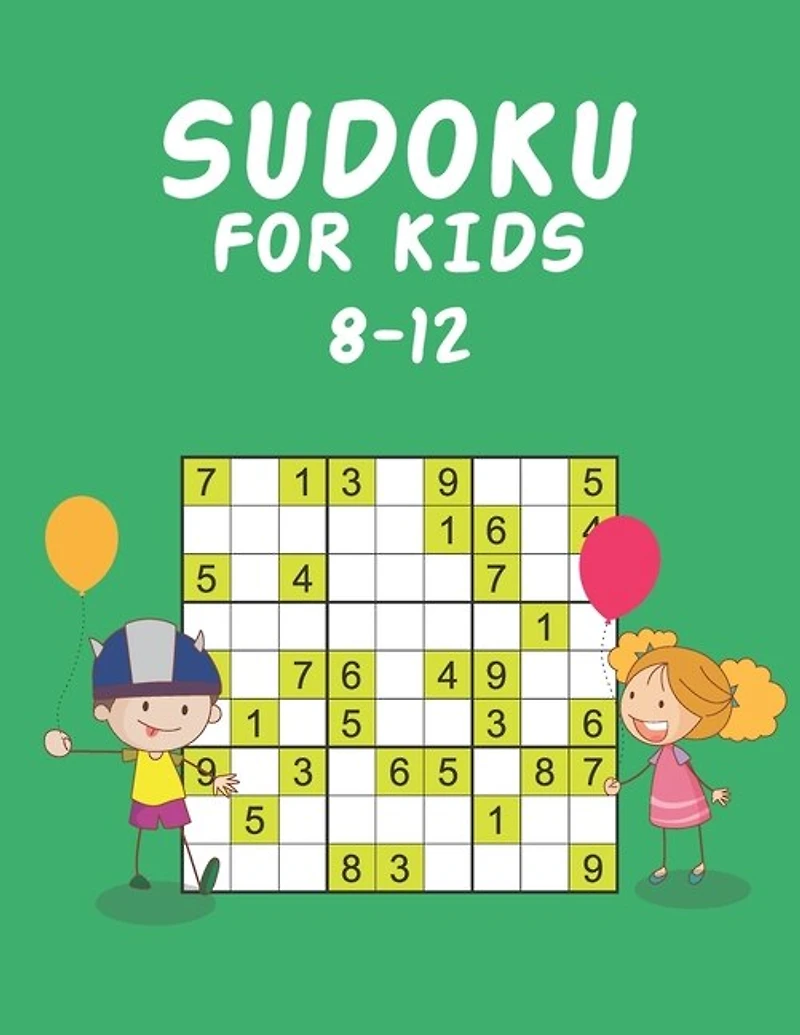Sudoku for Kids 8-12: Sudoku Puzzle Book for Kids