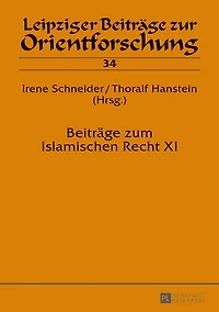 Beitraege zum Islamischen Recht XI