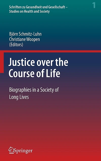 Justice over the Course of Life: Biographies a Society Long Lives