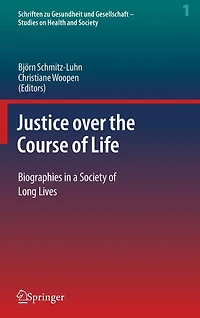 Justice over the Course of Life: Biographies a Society Long Lives