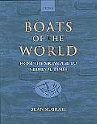 Boats of the World: From Stone Age to Medieval Times