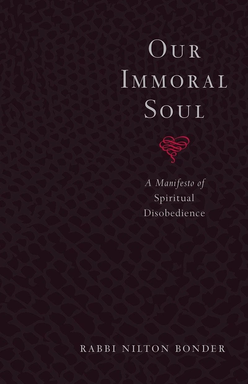 Our Immoral Soul: A Manifesto Of Spiritual Disobedience