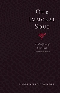 Our Immoral Soul: A Manifesto Of Spiritual Disobedience