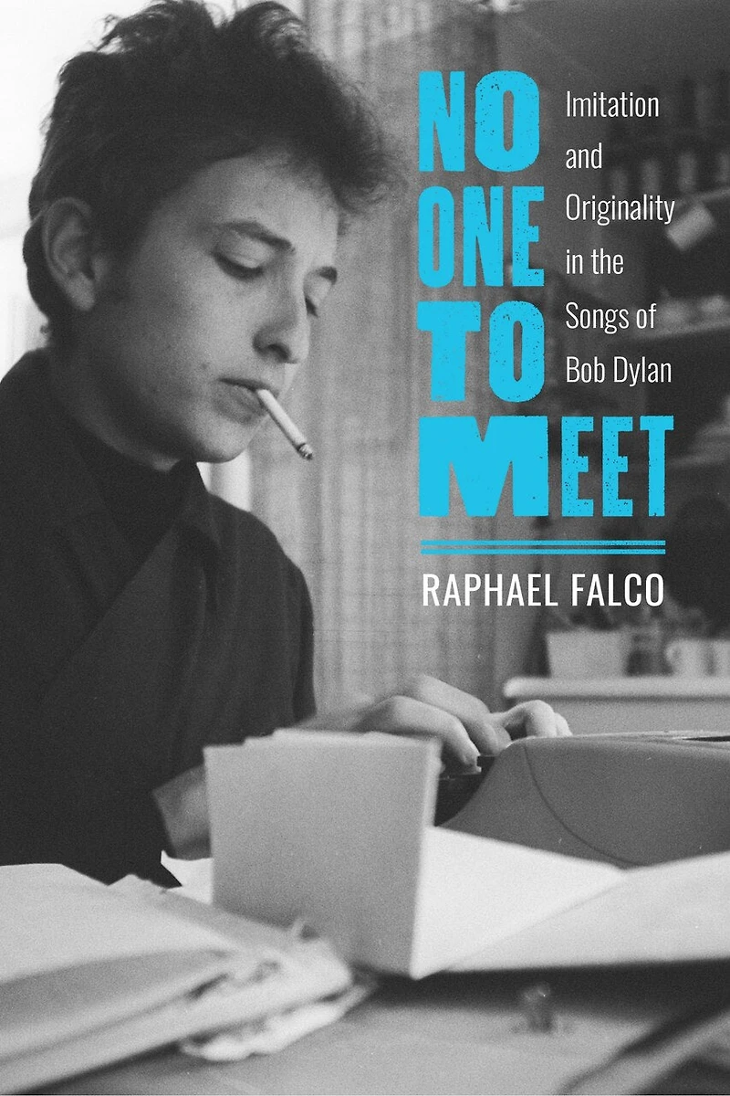 No One to Meet: Imitation and Originality the Songs of Bob Dylan