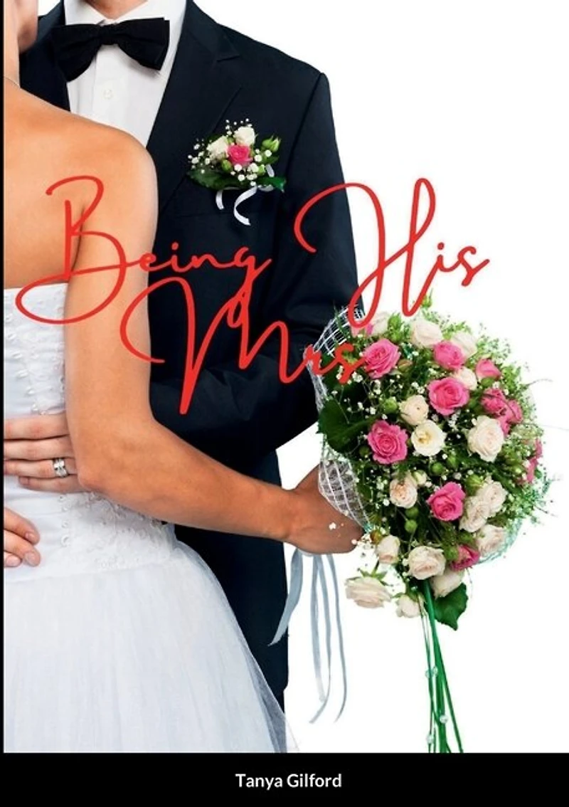 Being His Mrs.: Book 3 To The Being His Series