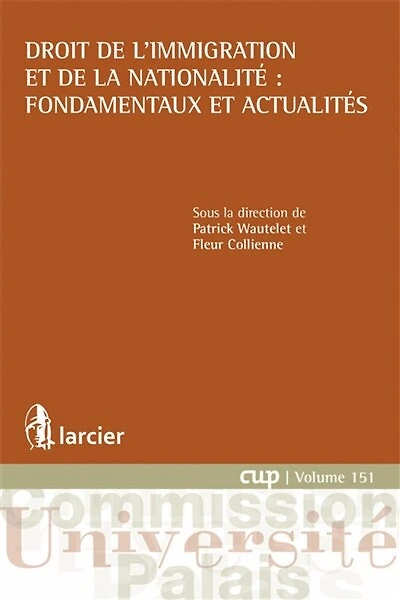 Droit de l'immigration et de la nationalité : fondamentaux et actualités: fondamentaux et actualités