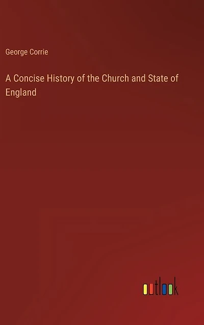 A Concise History of the Church and State of England
