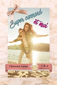 Super Connard et moi : Grand Lake Stories: Grand Lake Stories