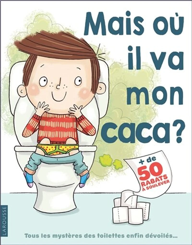 Mais où il va mon caca ?: tous les mystères des toilettes enfin dévoilés...