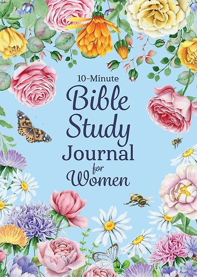 10-Minute Bible Study Journal for Women: Make the Most of Your Scripture Study