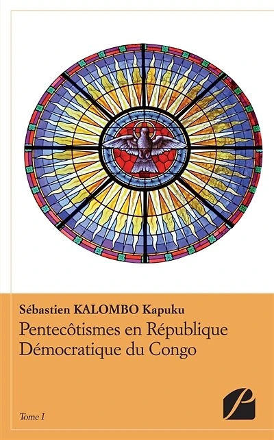 Pentecôtismes en République Démocratique du Congo: Tome I