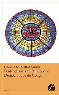 Pentecôtismes en République Démocratique du Congo: Tome I