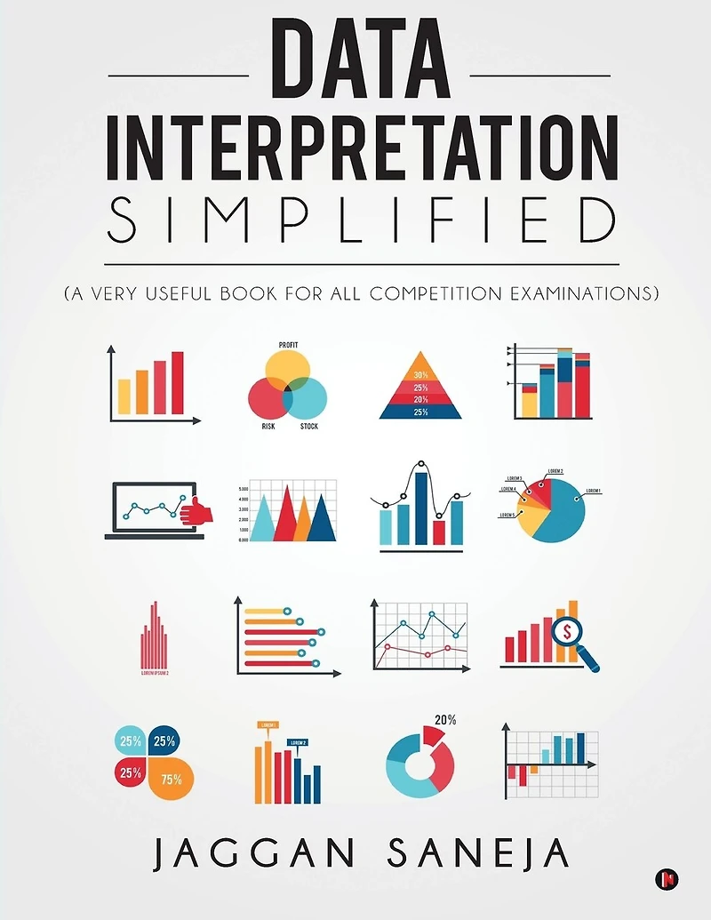 Data Interpretation Simplified: (a Very Useful Book for All Competition Examinations)