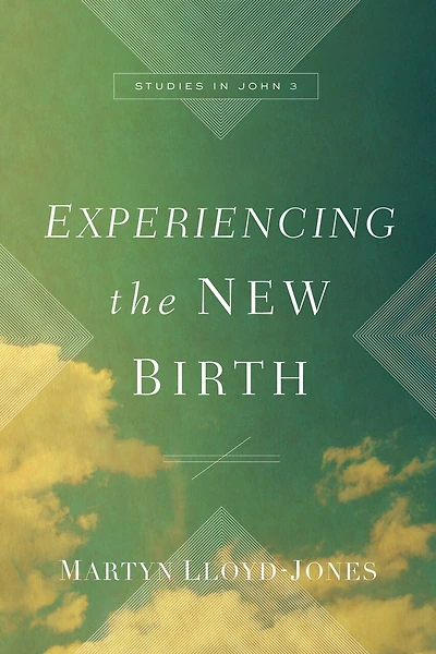 Experiencing the New Birth: Studies John 3