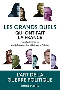 Les grands duels qui ont fait la France