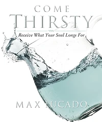 Come Thirsty Bible Study Participant's Guide