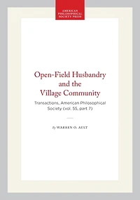 Open-Field Husbandry and the Village Community: Transactions, American Philosophical Society (vol. 55, part 7)