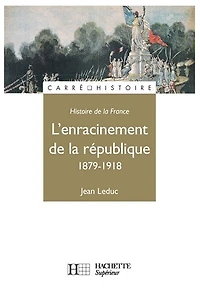 1879-1918, l'enracinement de la République