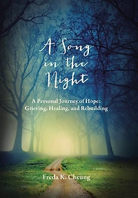 A Song the Night: Personal Journey of Hope: Grieving, Healing and Rebuilding