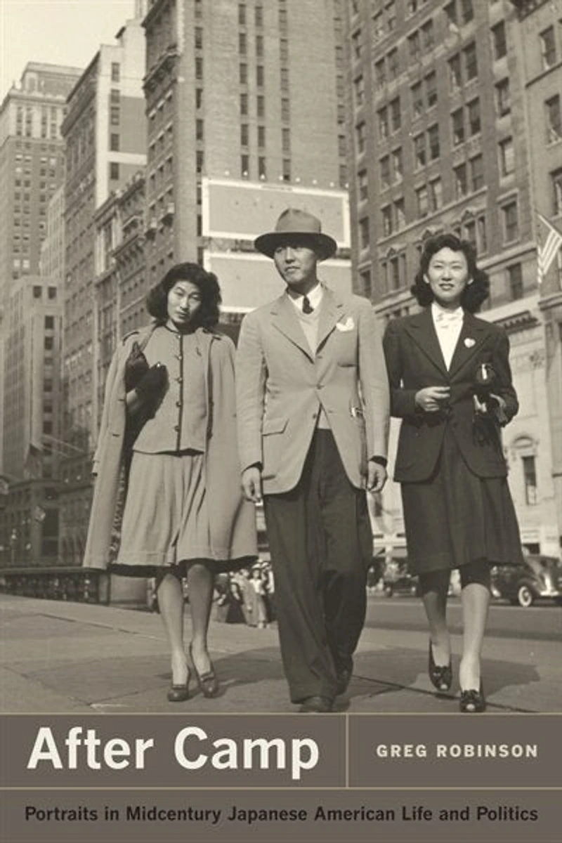 After Camp: Portraits Midcentury Japanese American Life and Politics