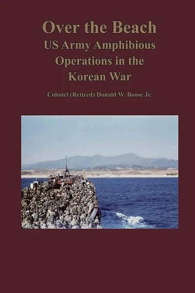 Over the Beach: US Army Amphibious Operations in the Korean War
