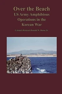 Over the Beach: US Army Amphibious Operations in the Korean War