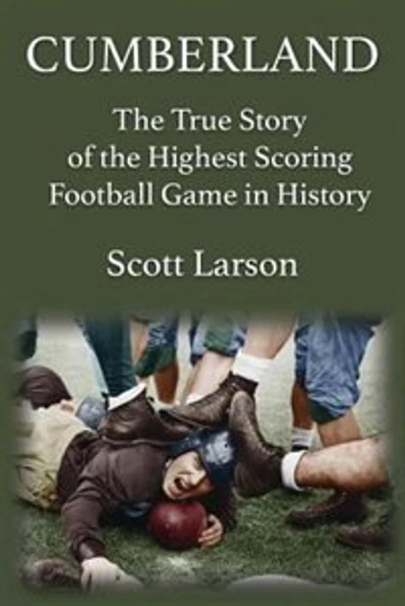 Cumberland: The True Story of the Highest Scoring Football Game in History