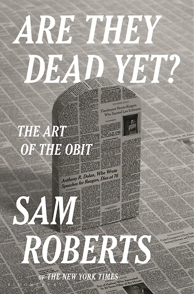 Are They Dead Yet?: the Art of Obit